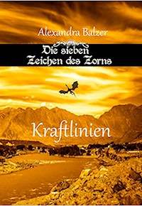 Die sieben Zeichen des Zorns: Kraftlinien - Alexandra Balzer - E-Book