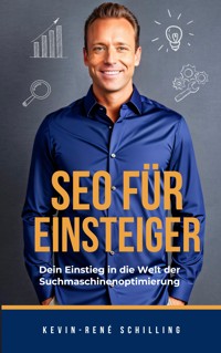 SEO für Einsteiger - Kevin-René Schilling - E-Book
