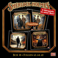 Sherlock Holmes - Die geheimen Fälle des Meisterdetektivs, Box 18: Folgen 63, 64, 65 - Arthur Conan Doyle - Hörbuch