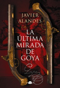 La última mirada de Goya - Javier Alandes - E-Book