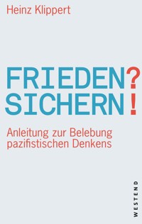 Frieden? Sichern! - Heinz Klippert - E-Book