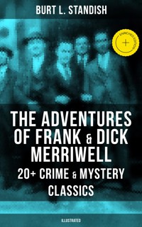 The Adventures of Frank & Dick Merriwell: 20+ Crime & Mystery Classics (Illustrated) - Burt L. Standish - E-Book