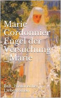 Engel der Versuchung _Marie - Marie Cordonnier - E-Book