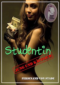 Studentin - jung und käuflich - Ferdinand von Stade - E-Book