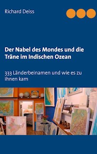 Der Nabel des Mondes und die Träne im Indischen Ozean - Richard Deiss - E-Book
