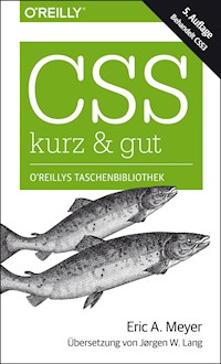 CSS – kurz & gut - Eric A. Meyer - E-Book