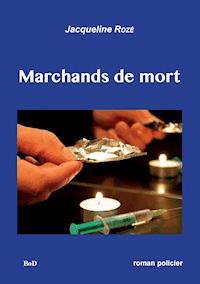 Marchands de mort - Jacqueline Rozé - E-Book