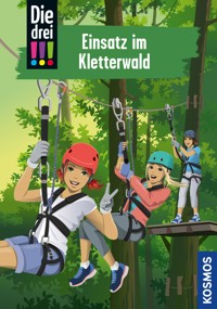 Die drei !!!, 107, Einsatz im Kletterwald (drei Ausrufezeichen) - Jule Ambach - E-Book