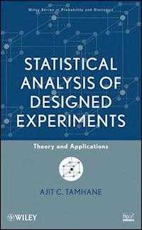 Statistical Analysis of Designed Experiments - Ajit C. Tamhane - E-Book