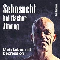 Sehnsucht bei flacher Atmung - Paul Kaufmann - Hörbuch