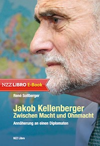 Jakob Kellenberger. Zwischen Macht und Ohnmacht - René Sollberger - E-Book