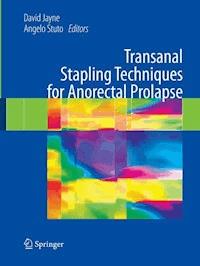 Transanal Stapling Techniques for Anorectal Prolapse -  - E-Book