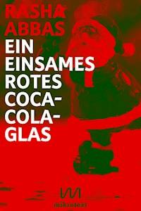 Ein einsames rotes Coca-Cola-Glas - Rasha Abbas - E-Book