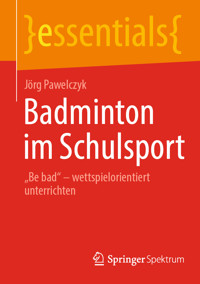 Badminton im Schulsport - Jörg Pawelczyk - E-Book