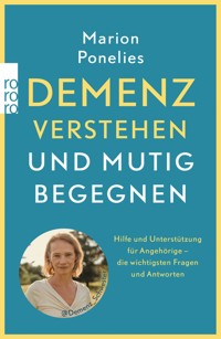 Demenz verstehen und mutig begegnen - Marion Ponelies - E-Book