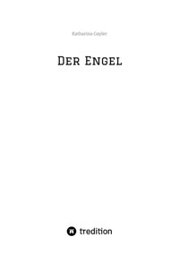 Der Engel - Katharina Gayler - E-Book