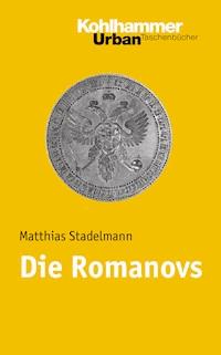 Die Romanovs - Matthias Stadelmann - E-Book