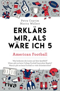 Erklärs mir, als wäre ich 5 – American Football - Petra Cnyrim - E-Book