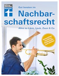 Gut beraten im Nachbarschafts­recht - Dr. Ulrich Janes - E-Book