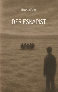 Der Eskapist - Hannes Ruß - E-Book