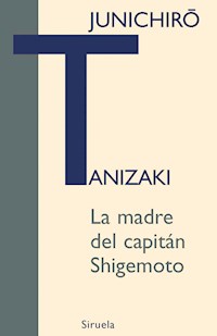 La madre del capitán Shigemoto - Junichiro Tanizaki - E-Book