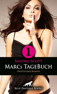 Marcs TageBuch - Teil 1 | Roman - Sandra Scott - kostenlos E-Book