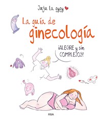 La guía de ginecología - Juju La Gygy - E-Book