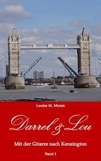 Darrel & Lou - Mit der Gitarre nach Kensington - Louise M. Moran - E-Book