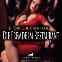 Die Fremde im Restaurant / Erotik Audio Story / Erotisches Hörbuch - Enrique Cuentame - Hörbuch
