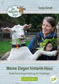 Meine Ziegen hinterm Haus - Sonja Girndt - E-Book