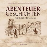 Abenteuergeschichten weltberühmter Autoren - Anonym - Hörbuch