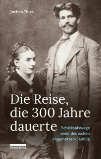 Die Reise, die 300 Jahre dauerte - Jochen Thies - E-Book