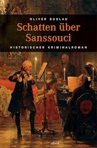 Schatten über Sanssouci - Oliver Buslau - E-Book