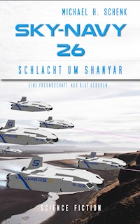 Sky-Navy 26 - "Schlacht um Shanyar" - Michael Schenk - E-Book