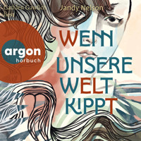 Wenn unsere Welt kippt (Ungekürzte Lesung) - Jandy Nelson - Hörbuch