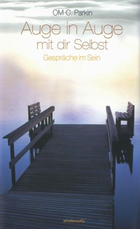 Auge in Auge mit dir Selbst - OM C. Parkin - E-Book