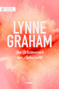 Im Wüstenreich der Sehnsucht - Lynne Graham - E-Book
