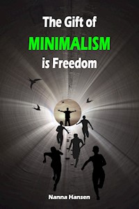 The Gift of Minimalism is Freedom - Nanna Hansen - E-Book