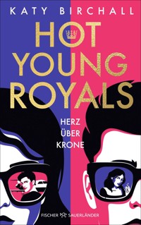 Hot Young Royals – Herz über Krone - Katy Birchall - E-Book