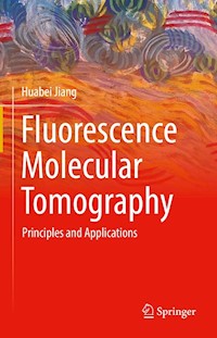 Fluorescence Molecular Tomography - Huabei Jiang - E-Book