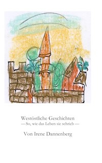 Westöstliche Geschichten - Irene Dannenberg - E-Book