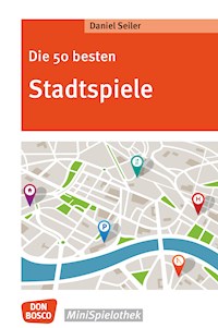 Die 50 besten Stadtspiele - eBook - Daniel Seiler - E-Book