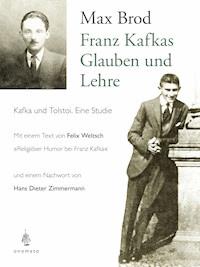 Franz Kafkas Glauben und Lehre - Max Brod - E-Book