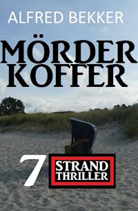 Mörderkoffer: 7 Strand Krimis - Alfred Bekker - E-Book