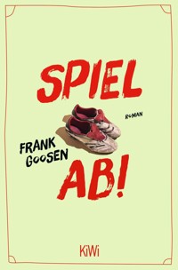 Spiel ab! - Frank Goosen - E-Book