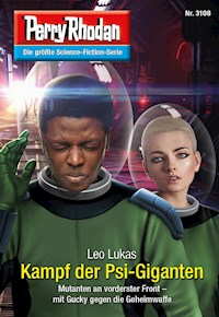 Perry Rhodan 3108: Kampf der Psi-Giganten - Leo Lukas - E-Book