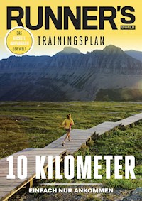 RUNNER'S WORLD 10 Kilometer - Einfach nur Ankommen - Runner`s  World - E-Book