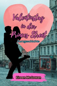 Valentinstag in der Princes Street - Eireen McGowan - E-Book