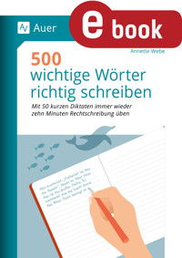 500 wichtige Wörter richtig schreiben - Annette Weber - E-Book