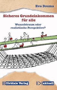 Sicheres Grundeinkommen für alle - Eva Douma - E-Book